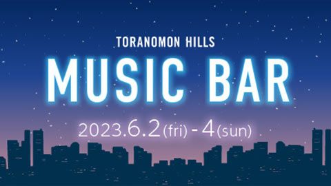 TORANOMON HILLS “MUSIC BAR”